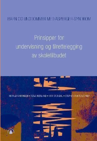Barn og ungdommer med Asperger-syndrom : prinsipper for undervisning og tilrettelegging av skoletilbudet