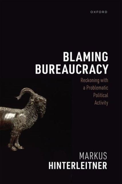 Blaming Bureaucracy : Reckoning with a Problematic Political Activity