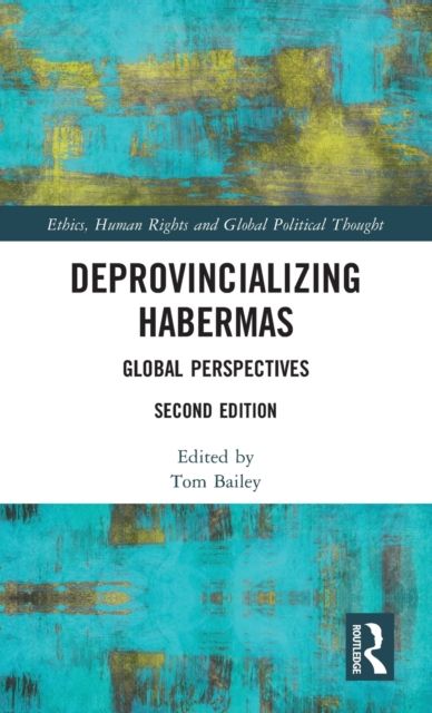 Deprovincializing Habermas : Global Perspectives
