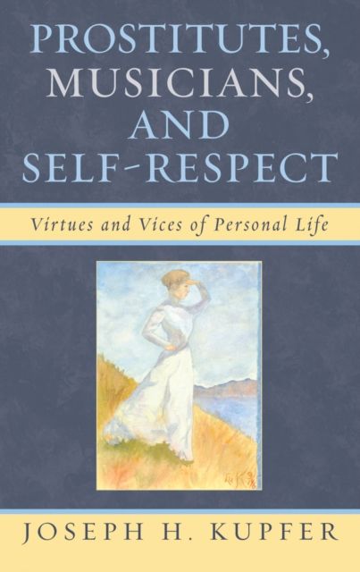 Prostitutes, Musicians, and Self-Respect : Virtues and Vices of Personal Life