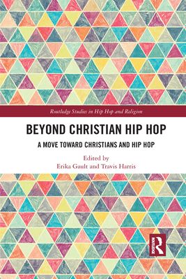 Beyond Christian Hip Hop : A Move Towards Christians and Hip Hop