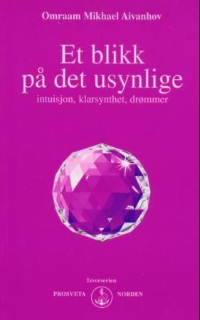 Et blikk på det usynlige : intuisjon, klarsynthet, drømmer