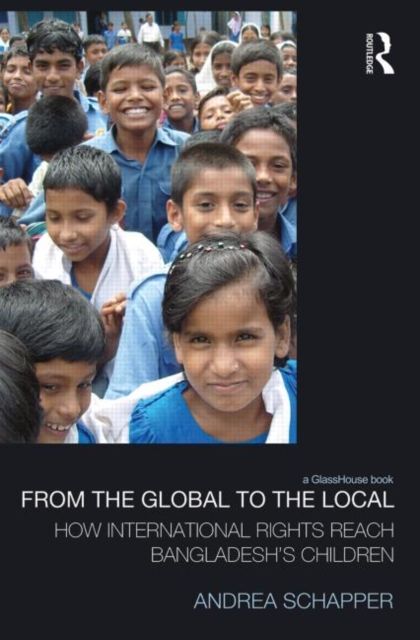 From the Global to the Local : How International Rights Reach Bangladesh's Children