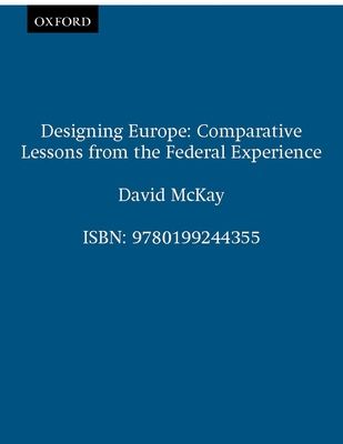 Designing Europe : Comparative Lessons from the Federal Experience