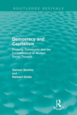 Democracy and Capitalism : Property, Community, and the Contradictions of Modern Social Thought