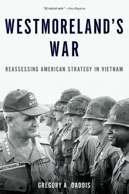 Westmoreland's War : Reassessing American Strategy in Vietnam