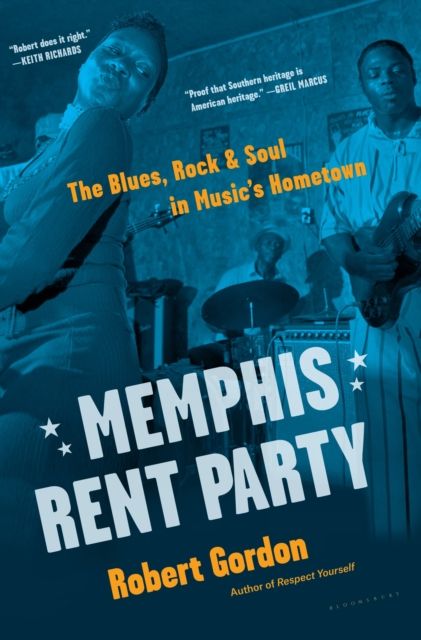 Memphis rent party : the blues, rock & soul in music's hometown