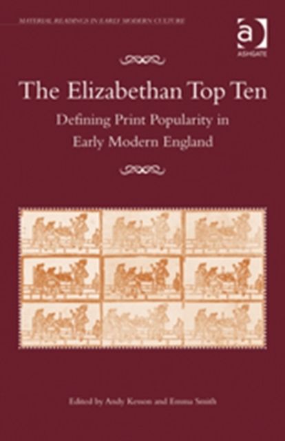 The Elizabethan Top Ten : Defining Print Popularity in Early Modern England