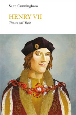 Henry VII (Penguin Monarchs) : Treason and Trust