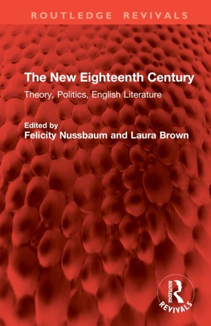 Forsidebilde av The New Eighteenth Century : Theory, Politics, English Literature