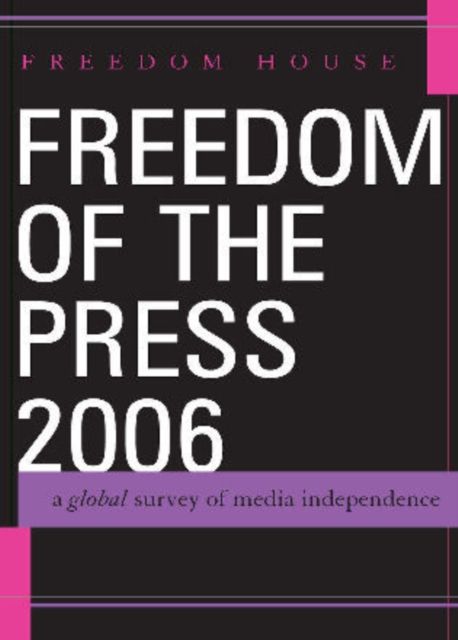 Forsidebilde av Freedom of the Press 2006 : A Global Survey of Media Independence