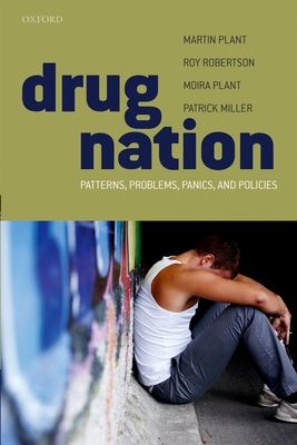 Drug Nation : Patterns, problems, panics & policies
