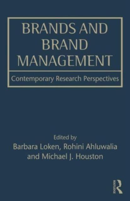 Brands and Brand Management : Contemporary Research Perspectives