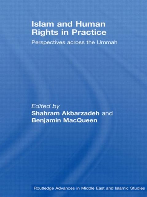 Islam and Human Rights in Practice : Perspectives Across the Ummah