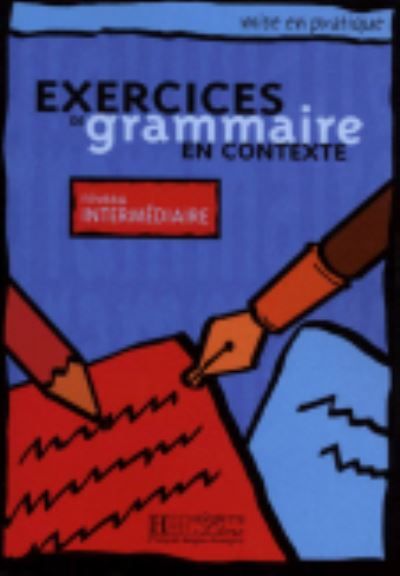 Exercices de grammaire - Livre de l'eleve (Intermediaire) - Mise en pratique