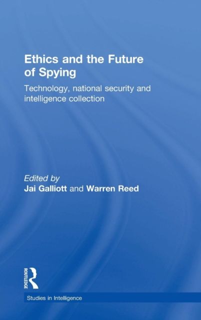 Ethics and the Future of Spying : Technology, National Security and Intelligence Collection