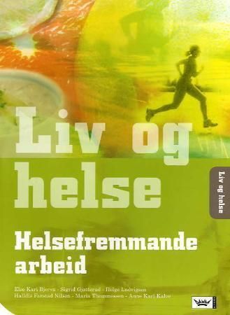 Liv og helse : helsefremmande arbeid