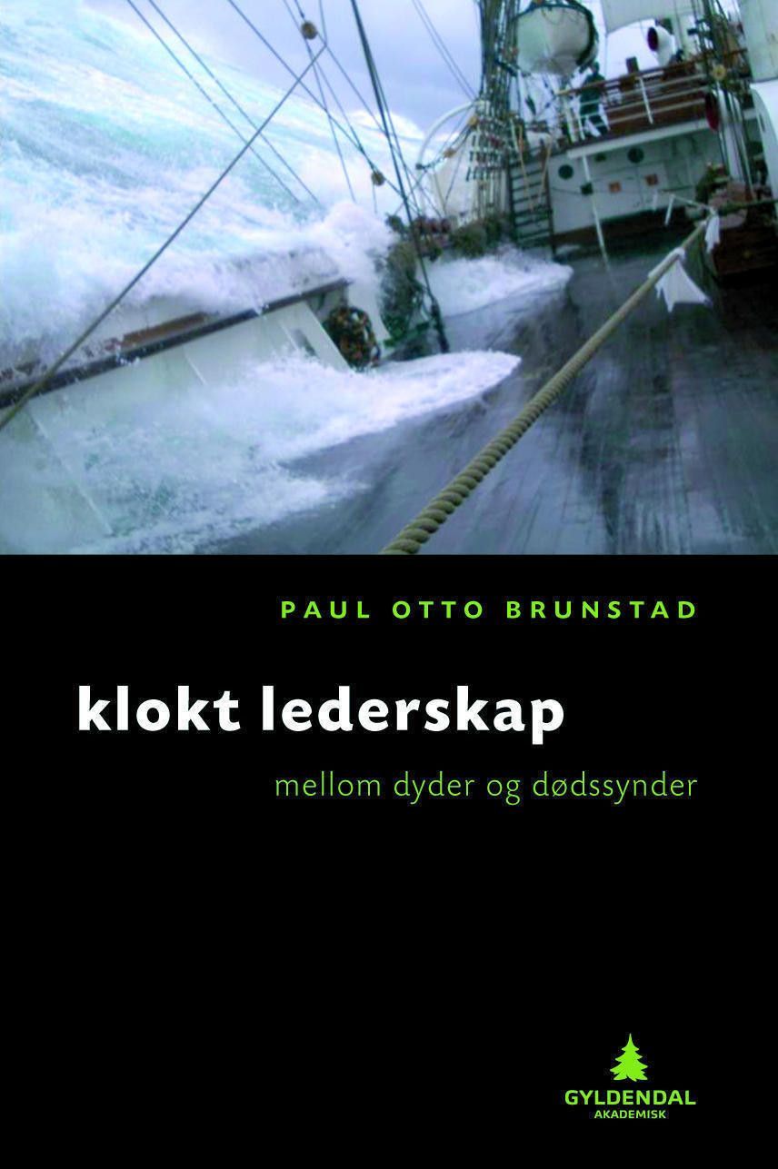 Klokt lederskap : mellom dyder og dødssynder