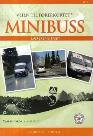 Veien til førerkortet : minibuss : lærerens fasit : arbeidsbok klasse D1/E : lærerens fasit