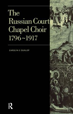 Russian Court Chapel Choir : 1796-1917