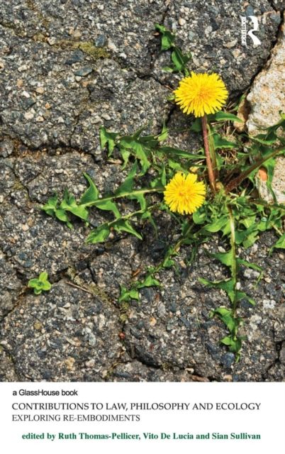 Contributions to Law, Philosophy and Ecology : Exploring Re-Embodiments