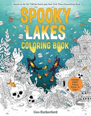 Spooky Lakes Coloring Book : Includes Pull-Out, Oversized Poster to Color!