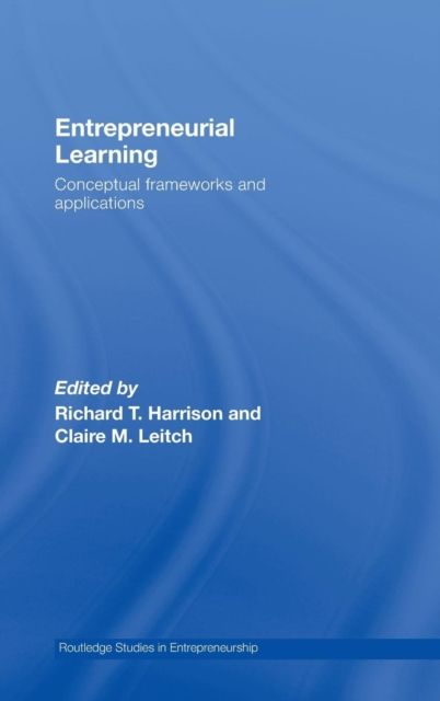 Entrepreneurial Learning : Conceptual Frameworks and Applications