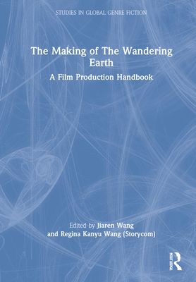 The Making of The Wandering Earth : A Film Production Handbook