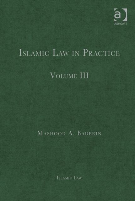 Islamic Law in Practice : Volume III