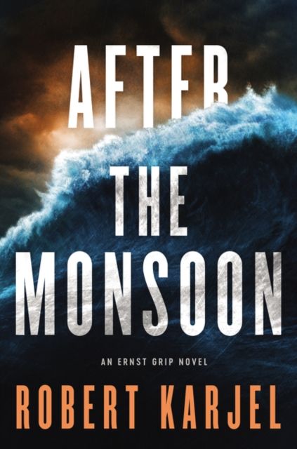 Forsidebilde av After the Monsoon : An Ernst Grip Novel
