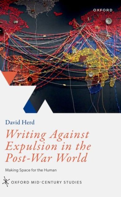 Writing Against Expulsion in the Post-War World : Making Space for the Human