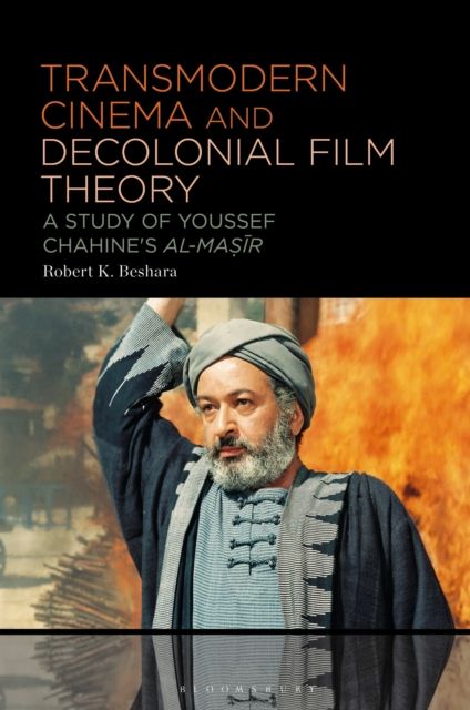 Transmodern Cinema and Decolonial Film Theory : A Study of Youssef Chahine's al-Masir