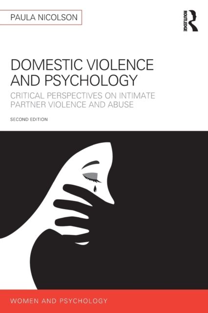 Domestic Violence and Psychology : Critical Perspectives on Intimate Partner Violence and Abuse