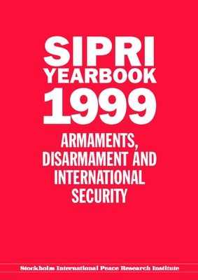 SIPRI Yearbook 1999 : Armaments, Disarmament, and International Security