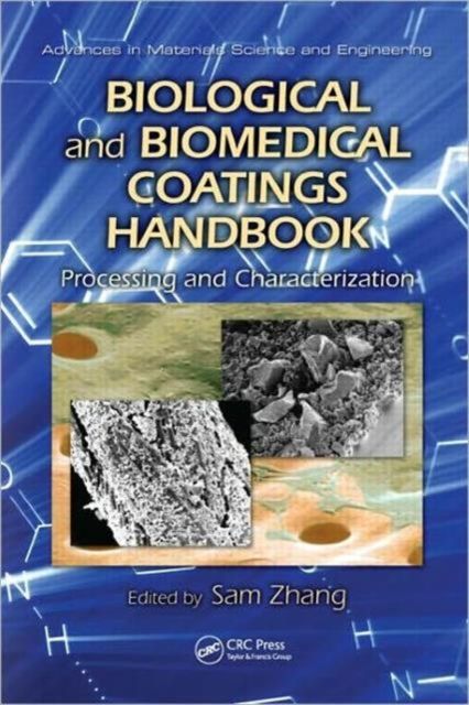 Biological and Biomedical Coatings Handbook : Processing and Characterization