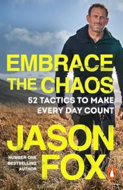 Embrace the Chaos : 52 Tactics to Make Every Day Count