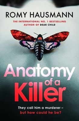 Anatomy of a Killer : an unputdownable thriller full of twists and turns, from the author of DEAR CHILD