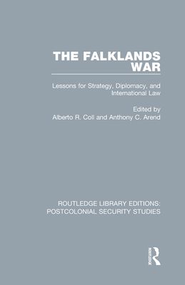 The Falklands War : Lessons for Strategy, Diplomacy, and International Law