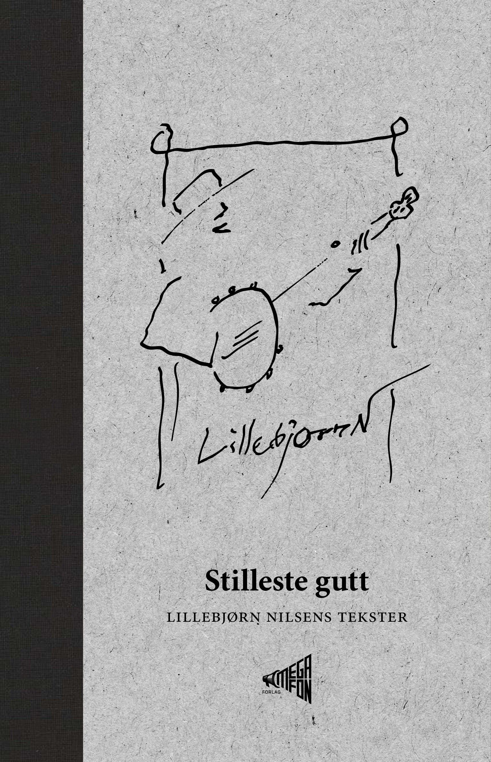 Forsidebilde av Stilleste gutt : Lillebjørn Nilsens tekster