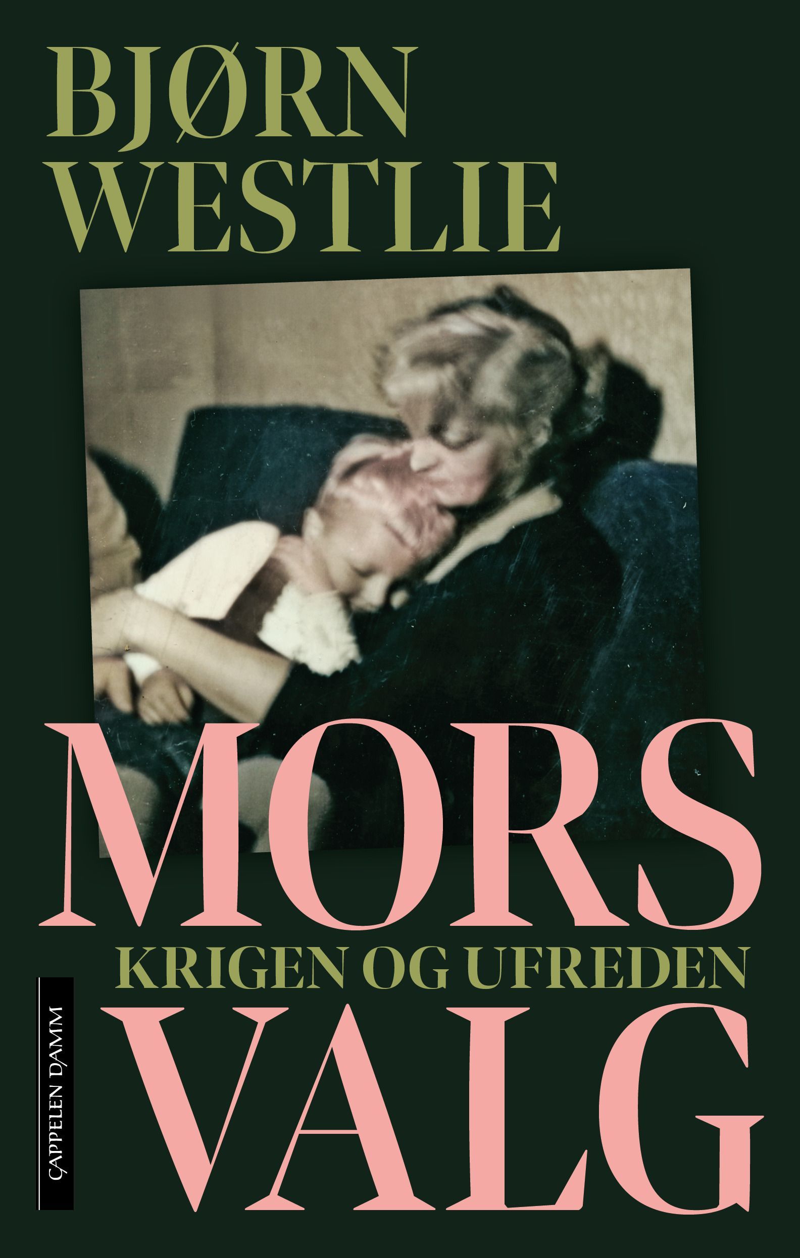 Mors valg : krigen og ufreden