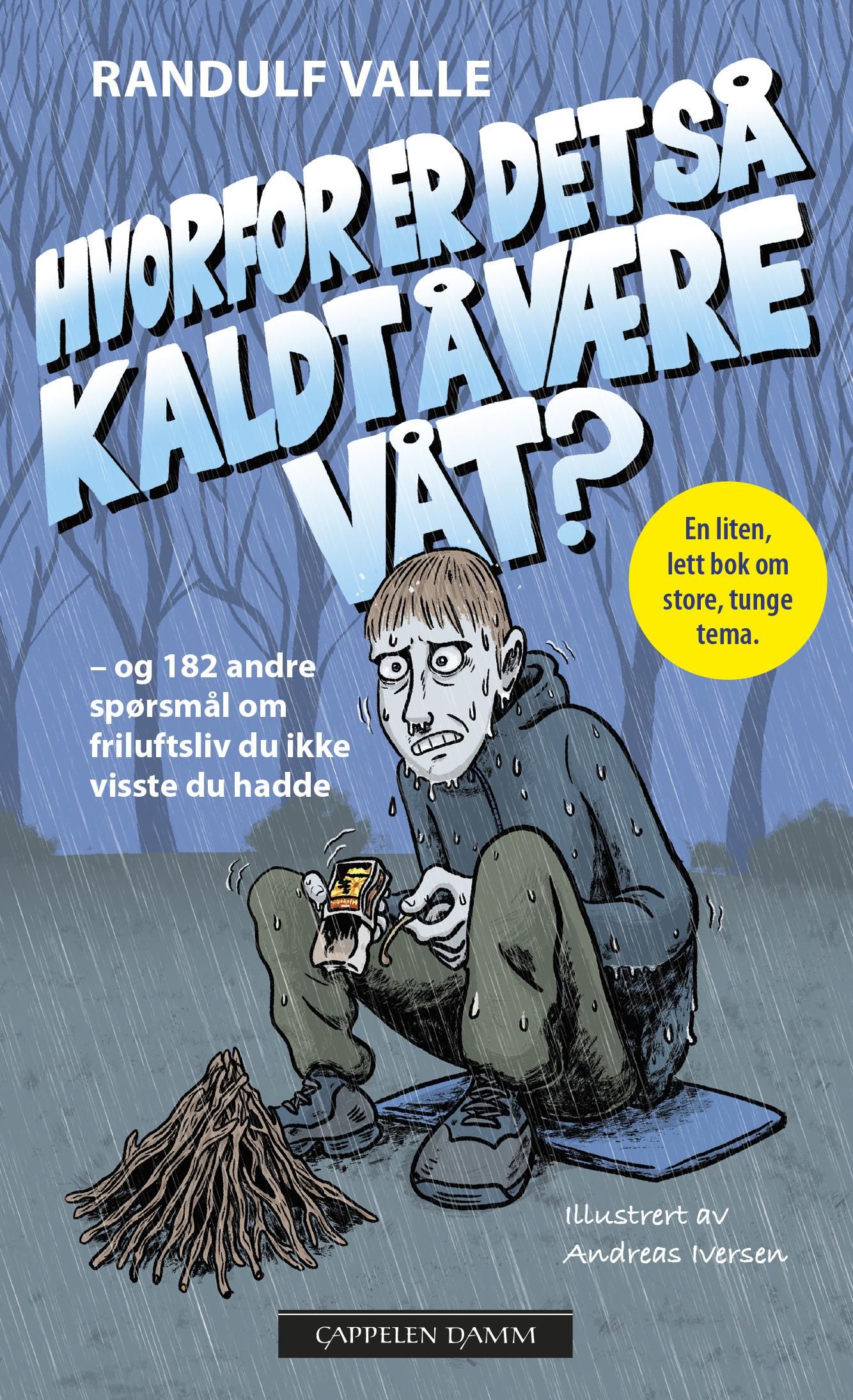Hvorfor er det så kaldt å være våt? : og 182 andre spørsmål om friluftsliv du ikke visste du hadde