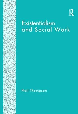 Existentialism and Social Work