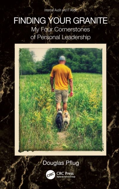 Finding Your Granite : My Four Cornerstones of Personal Leadership
