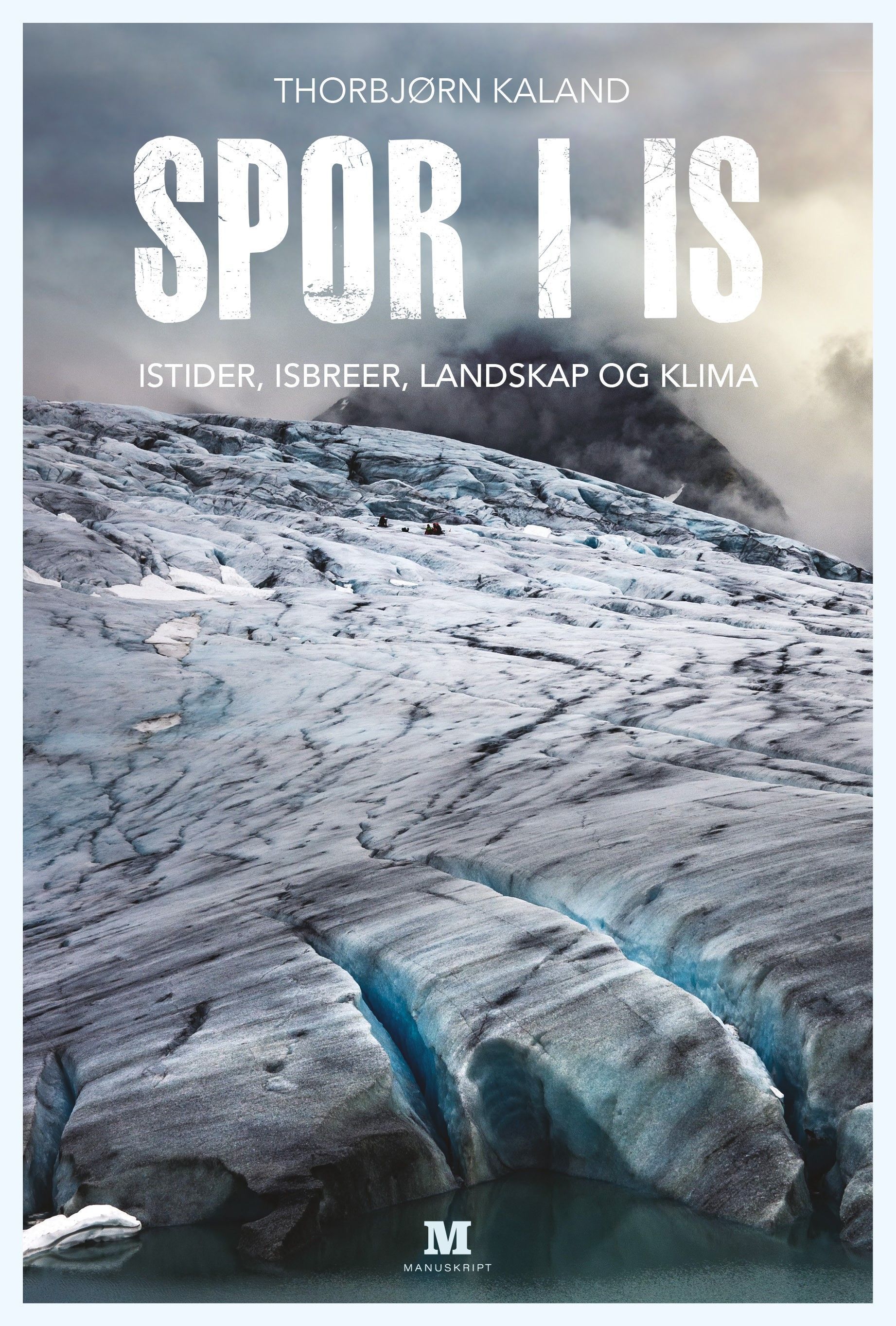 Forsidebilde av Spor i is : istider, isbreer, landskap, klima