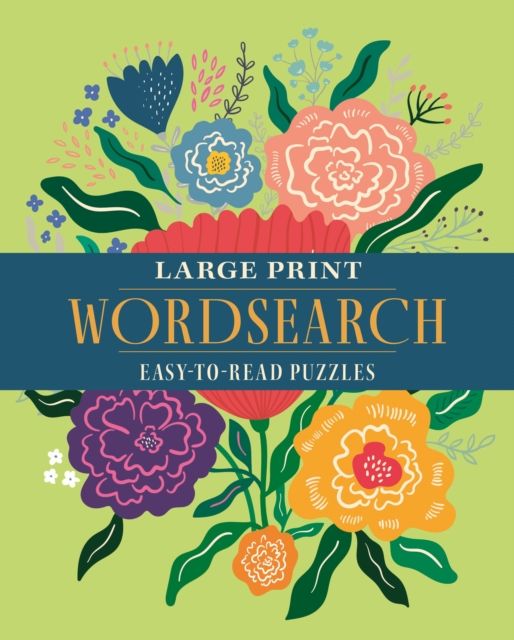 Large Print Wordsearch : Over 70 Easy-to-Read Puzzles