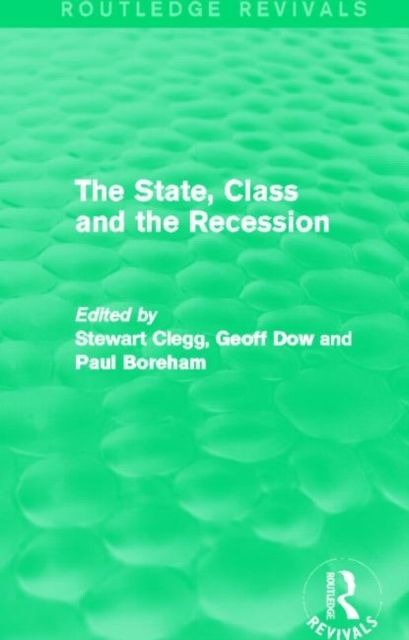 The State, Class and the Recession (Routledge Revivals)