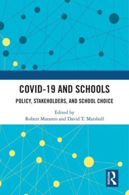 COVID-19 and Schools : Policy, Stakeholders, and School Choice