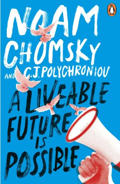 A liveable future is possible : confronting the threats to our survival