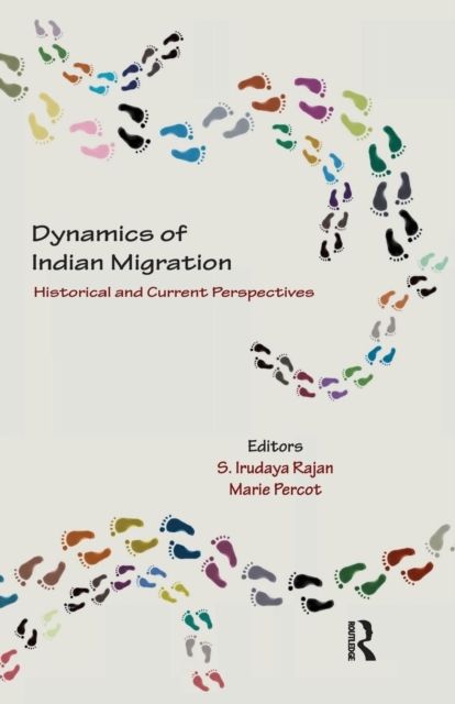 Dynamics of Indian Migration : Historical and Current Perspectives