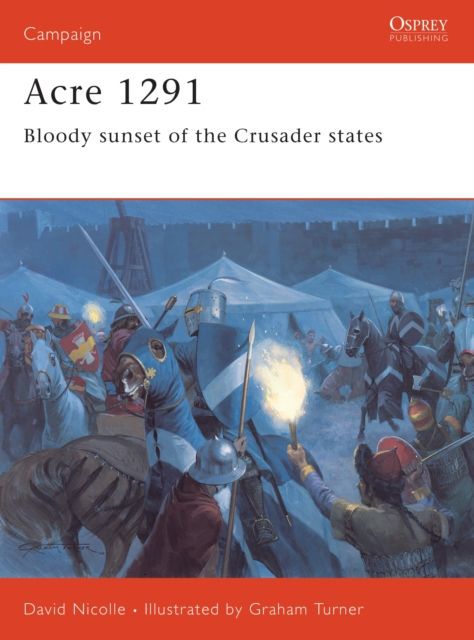 Acre 1291 : Bloody sunset of the Crusader states